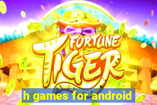 h games for android